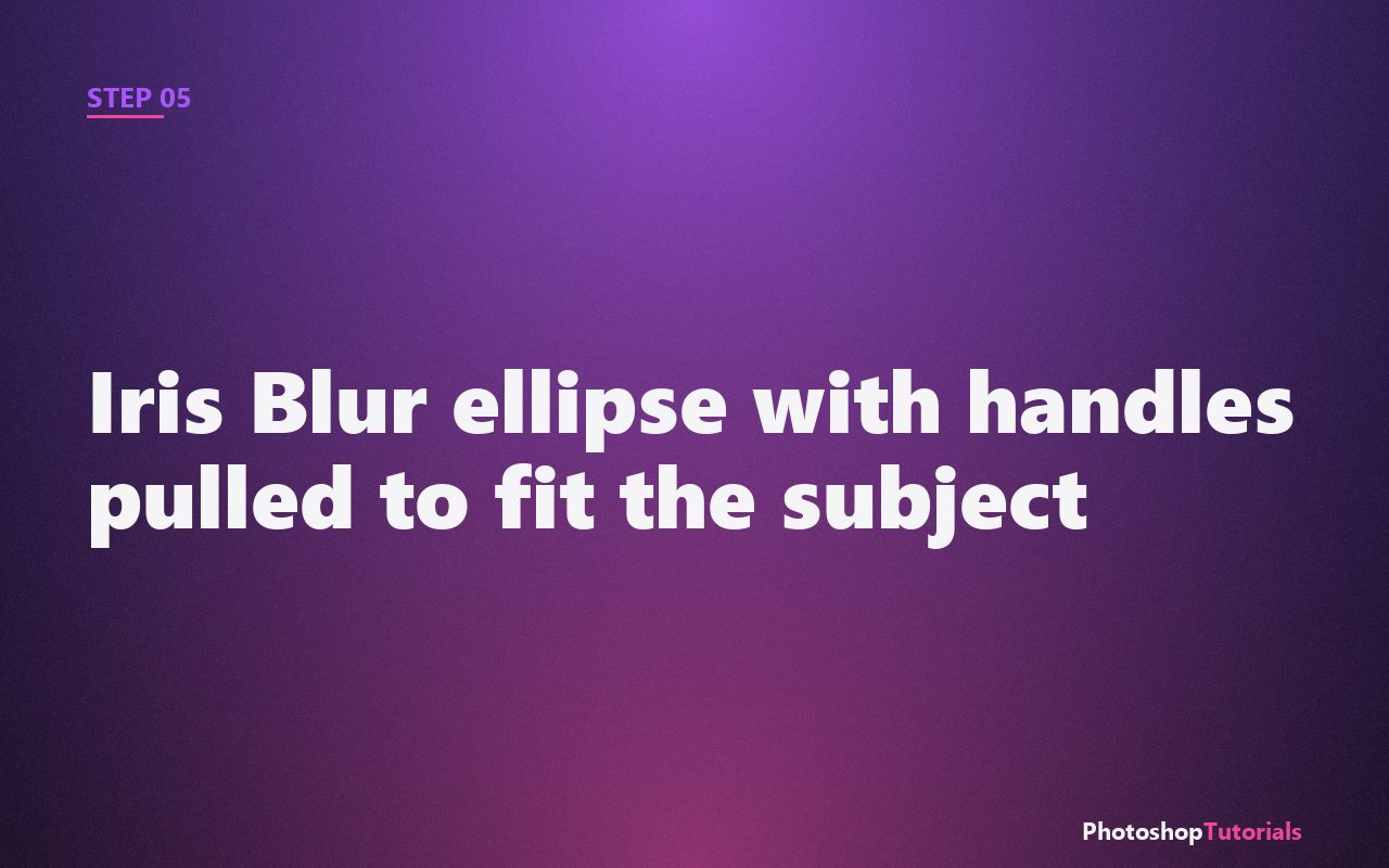 Screenshot: Iris Blur ellipse with handles pulled to fit the subject