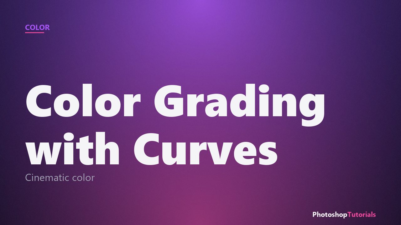 Color Grading with Curves in Photoshop