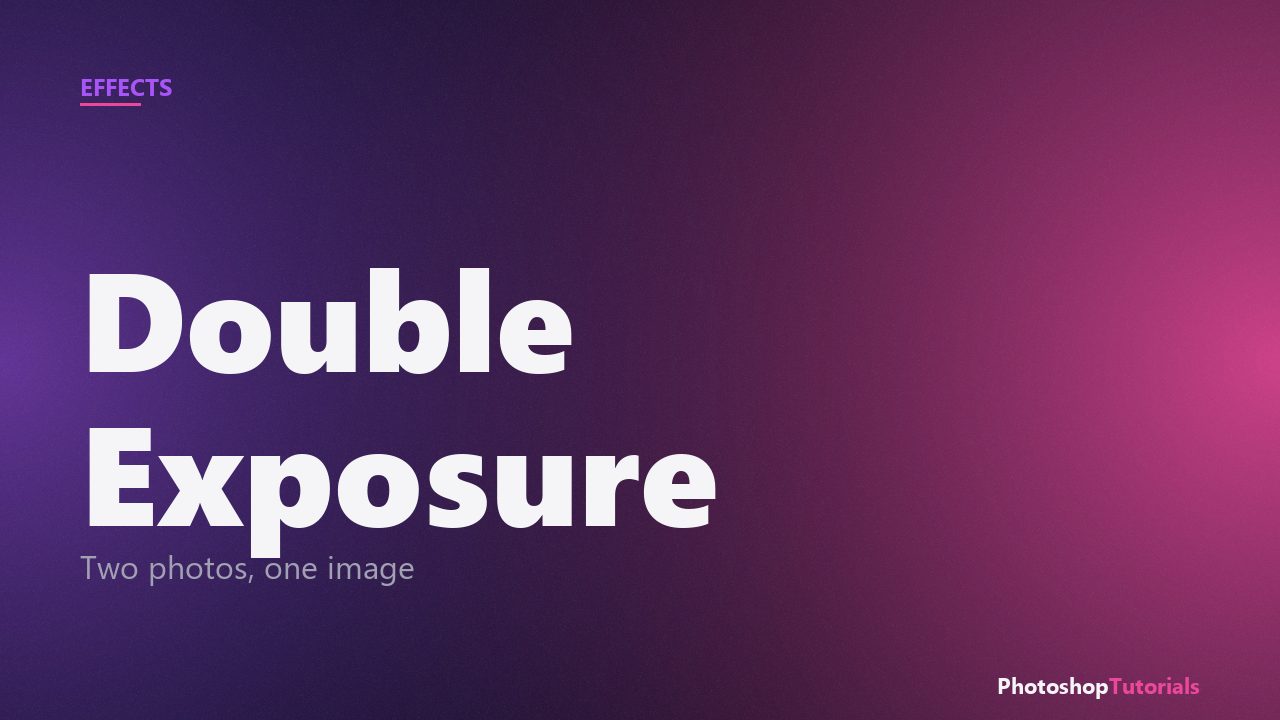 Double Exposure Effect in Photoshop