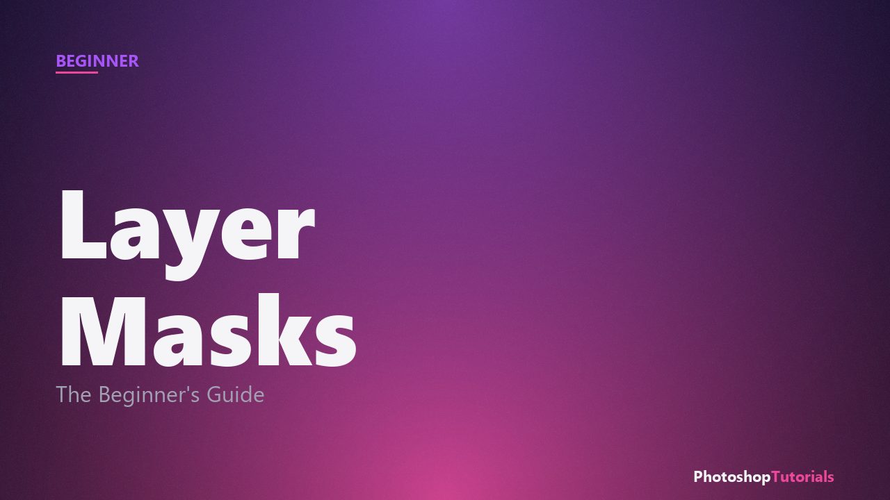 Layer Masks: A Beginner's Guide