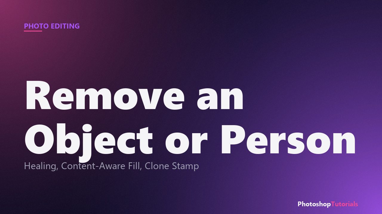 How to Remove an Object or Person in Photoshop